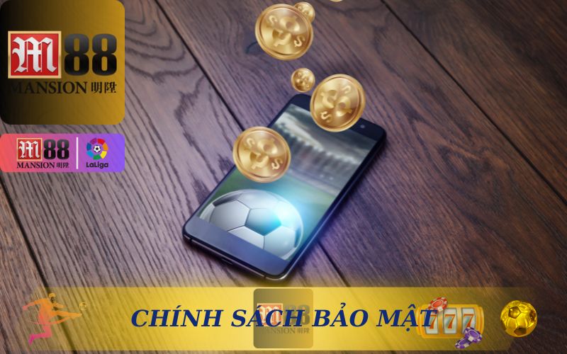 ĐẢM BẢO QUYỀN TRIÊNG TƯ VÀ CHÍNH SÁCH BẢO MẬT TUYỆT ĐỐI TRÊN M88