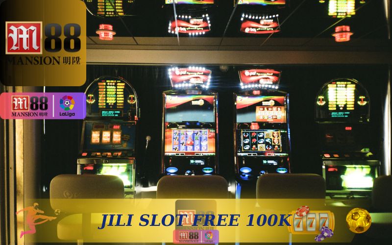 JILI SLOT FREE 100K TẠI M88