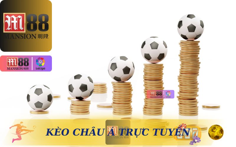 KÈO CHÂU Á TRỰC TUYẾN TẠI M88