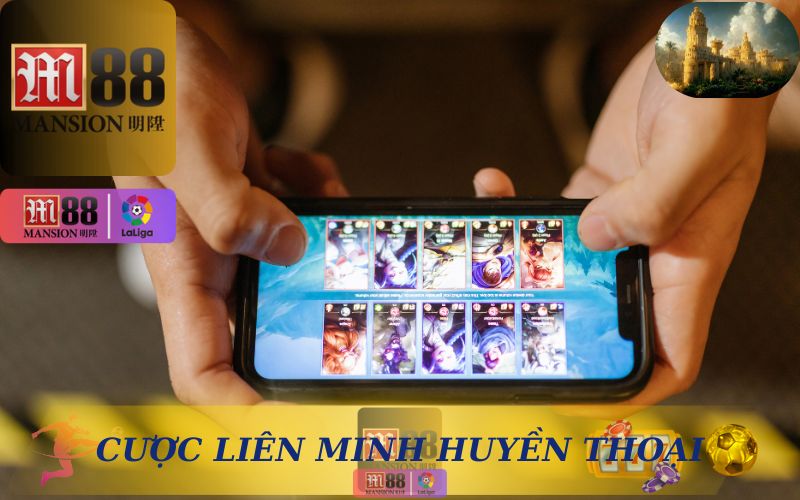 CÁ CƯỢC LIÊN MINH HUYỀN THOẠI TRỰC TUYẾN CÙNG M88