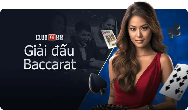 M88 - CLUB M88 GIẢI ĐẤU BACCARAT